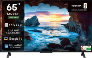 TOSHIBA 164 cm (65 inch) QLED Ultra HD (4K) Smart Google TV with Full Array Local Dimming, 49W Power Bass Woofer and HSR 120 (65M550NP)